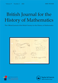 Cover image for British Journal for the History of Mathematics, Volume 37, Issue 2, 2022