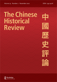 Cover image for The Chinese Historical Review, Volume 29, Issue 2, 2022