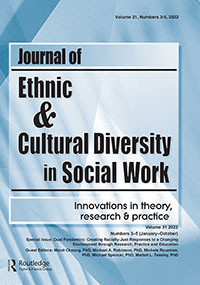 Cover image for Journal of Ethnic & Cultural Diversity in Social Work, Volume 31, Issue 3-5, 2022
