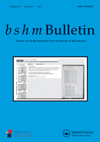 Cover image for British Journal for the History of Mathematics, Volume 32, Issue 1, 2017