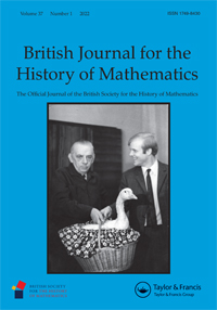 Cover image for British Journal for the History of Mathematics, Volume 37, Issue 1, 2022