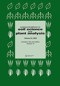 Cover image for Communications in Soil Science and Plant Analysis, Volume 53, Issue 19, 2022