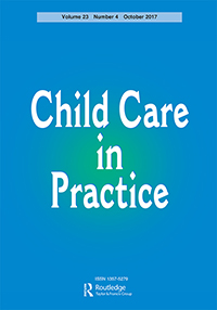 Cover image for Child Care in Practice, Volume 23, Issue 4, 2017