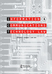 Cover image for Information & Communications Technology Law, Volume 29, Issue 2, 2020