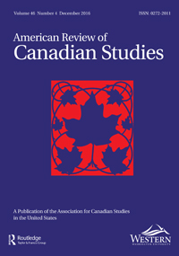 Cover image for American Review of Canadian Studies, Volume 46, Issue 4, 2016