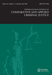 Cover image for International Journal of Comparative and Applied Criminal Justice, Volume 44, Issue 1-2, 2020