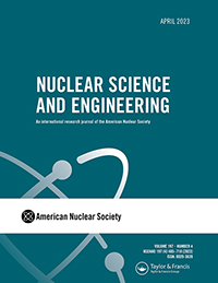 Cover image for Nuclear Science and Engineering, Volume 197, Issue 4, 2023