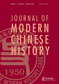 Cover image for Journal of Modern Chinese History, Volume 11, Issue 2, 2017