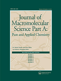 Cover image for Journal of Macromolecular Science, Part A, Volume 55, Issue 6, 2018