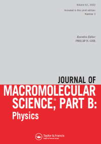 Cover image for Journal of Macromolecular Science, Part B, Volume 61, Issue 3, 2022