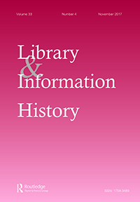 Cover image for Library & Information History, Volume 33, Issue 4, 2017