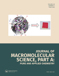 Cover image for Journal of Macromolecular Science, Part A, Volume 60, Issue 2, 2023