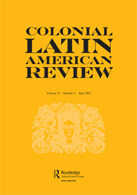 Cover image for Colonial Latin American Review, Volume 32, Issue 2, 2023