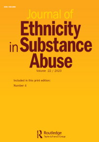 Cover image for Journal of Ethnicity in Substance Abuse, Volume 22, Issue 4, 2023