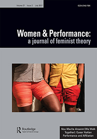 Cover image for Women & Performance: a journal of feminist theory, Volume 27, Issue 2, 2017