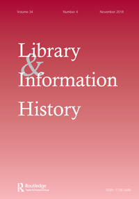 Cover image for Library & Information History, Volume 34, Issue 4, 2018
