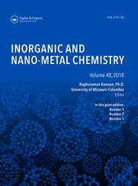 Cover image for Inorganic and Nano-Metal Chemistry, Volume 48, Issue 2, 2018