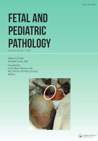 Cover image for Fetal and Pediatric Pathology, Volume 41, Issue 2, 2022
