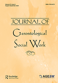 Cover image for Journal of Gerontological Social Work, Volume 67, Issue 6, 2024