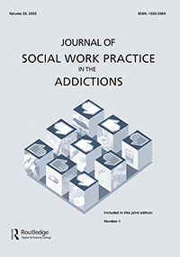 Cover image for Journal of Social Work Practice in the Addictions, Volume 23, Issue 1, 2023