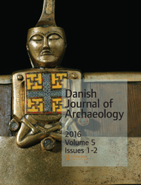 Cover image for Danish Journal of Archaeology, Volume 5, Issue 1-2, 2016