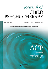 Cover image for Journal of Child Psychotherapy, Volume 47, Issue 3, 2021