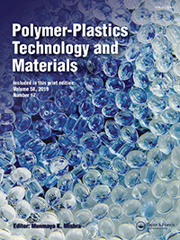 Cover image for Polymer-Plastics Technology and Materials, Volume 58, Issue 17, 2019