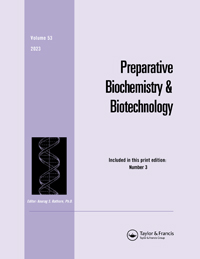 Cover image for Preparative Biochemistry & Biotechnology, Volume 53, Issue 3, 2023