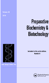 Cover image for Preparative Biochemistry & Biotechnology, Volume 48, Issue 6, 2018