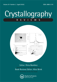 Cover image for Crystallography Reviews, Volume 29, Issue 2, 2023
