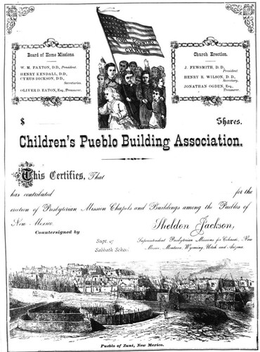Figure 1. Certificate of the Children’s Pueblo Building Association, Sheldon Jackson Scrapbook, Vol. 64, 119. Presbyterian Historical Society, Philadelphia, Pennsylvania.