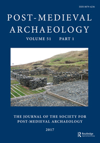 Cover image for Post-Medieval Archaeology, Volume 51, Issue 1, 2017