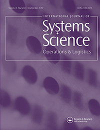 Cover image for International Journal of Systems Science: Operations & Logistics, Volume 6, Issue 3, 2019