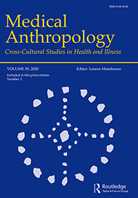 Cover image for Medical Anthropology, Volume 39, Issue 3, 2020