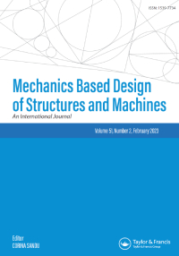 Cover image for Mechanics Based Design of Structures and Machines, Volume 51, Issue 2, 2023