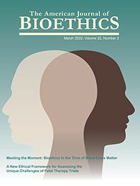 Cover image for The American Journal of Bioethics, Volume 22, Issue 3, 2022