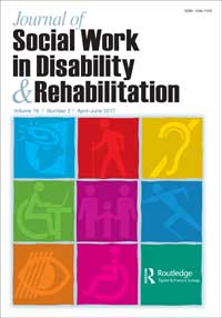 Cover image for Journal of Social Work in Disability & Rehabilitation, Volume 16, Issue 2, 2017