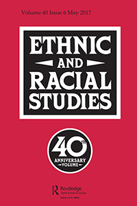 Cover image for Ethnic and Racial Studies, Volume 40, Issue 6, 2017