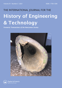 Cover image for The International Journal for the History of Engineering & Technology, Volume 91, Issue 2, 2021
