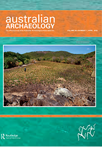Cover image for Australian Archaeology, Volume 84, Issue 1, 2018
