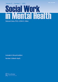 Cover image for Social Work in Mental Health, Volume 21, Issue 2, 2023
