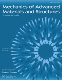 Cover image for Mechanics of Advanced Materials and Structures, Volume 31, Issue 2, 2024