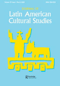 Cover image for Journal of Latin American Cultural Studies, Volume 33, Issue 1, 2024