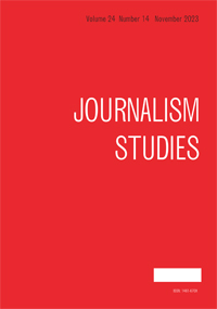 Cover image for Journalism Studies, Volume 24, Issue 14, 2023