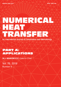 Cover image for Numerical Heat Transfer, Part A: Applications, Volume 76, Issue 9, 2019