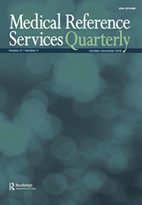 Cover image for Medical Reference Services Quarterly, Volume 37, Issue 4, 2018