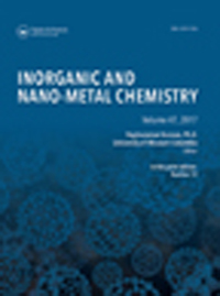 Cover image for Inorganic and Nano-Metal Chemistry, Volume 47, Issue 12, 2017
