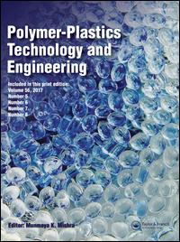 Cover image for Polymer-Plastics Technology and Materials, Volume 56, Issue 5, 2017