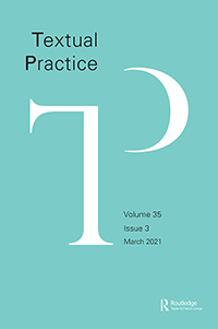 Cover image for Textual Practice, Volume 35, Issue 3, 2021