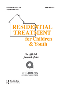 Cover image for Residential Treatment For Children & Youth, Volume 34, Issue 3-4, 2017